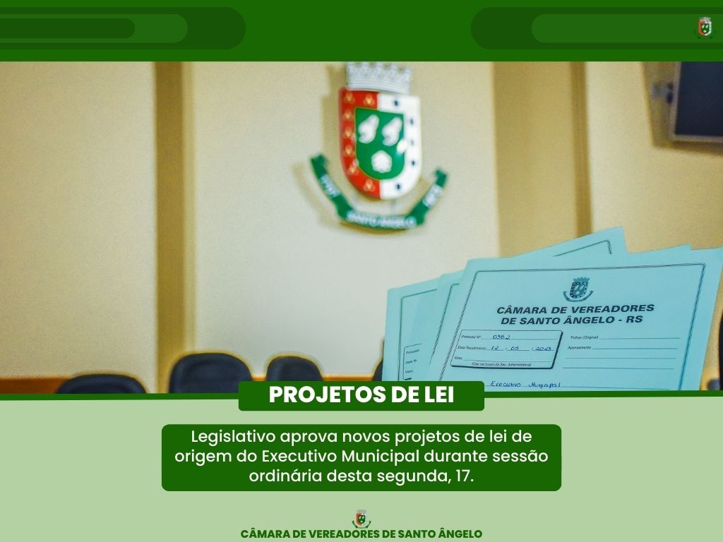 Câmara de Vereadores aprova Projetos de Lei provenientes do Executivo