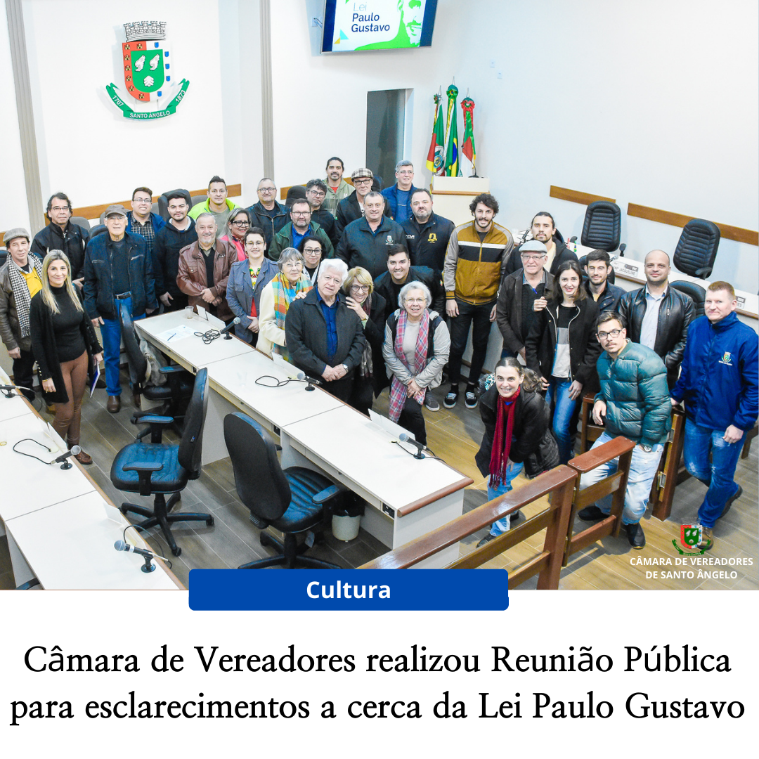 Câmara de Vereadores realizou Reunião Pública sobre a Lei Paulo Gustavo