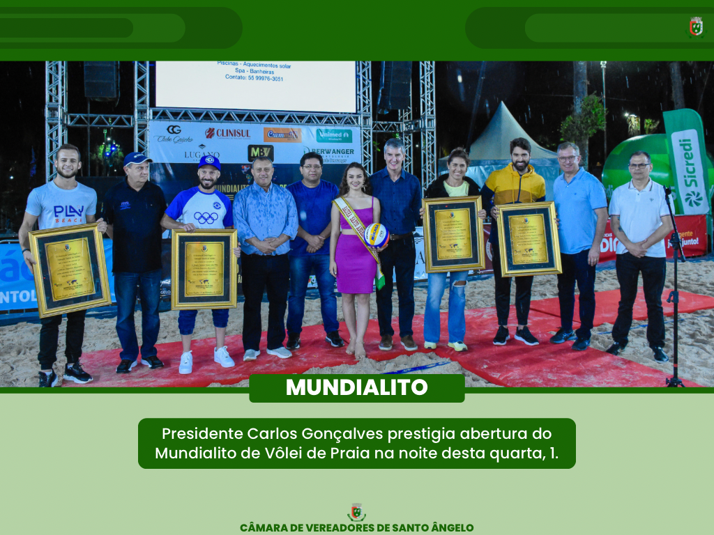  Legislativo prestigia a solenidade de abertura do Mundialito de Vôlei de Praia em Santo Ângelo