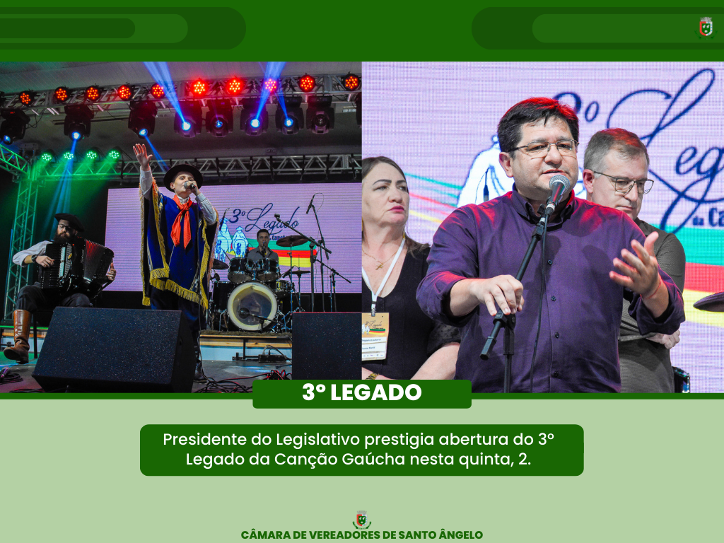  Presidente do Legislativo, Carlos Gonçalves, prestigiou a abertura do 3º Legado da Canção Gaúcha
