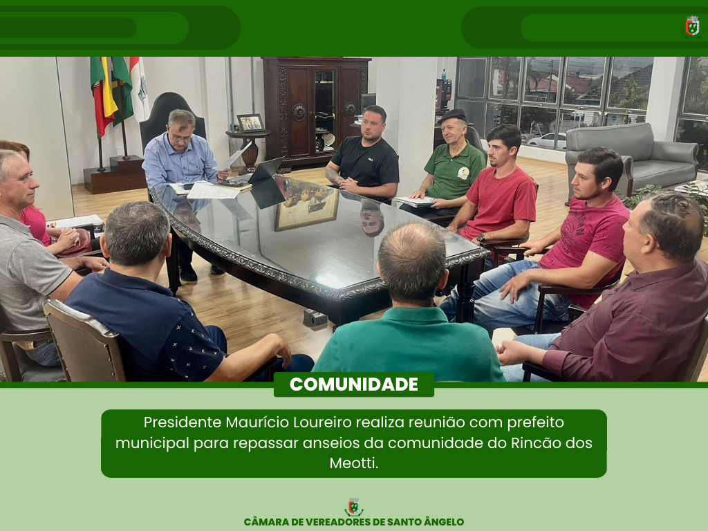  Presidente do Legislativo Maurício Loureiro e demais Vereadores levam demandas da comunidade do Rincão dos Meotti ao Executivo Municipal