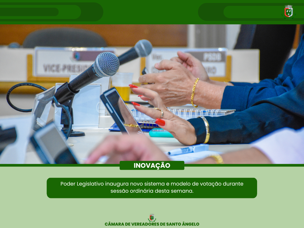 Legislativo santo-angelense coloca em atividade novo modelo de votação e condução da pauta da ordem do dia