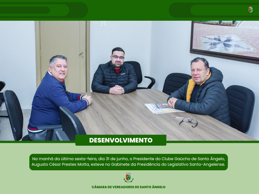Presidente do Clube Gaúcho de Santo Ângelo, Augusto César Prestes Motta faz visita ao Legislativo