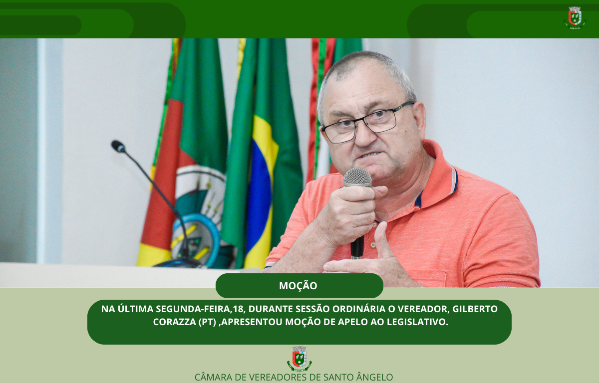 Vereador Gilberto Corazza apresentou moção de apelo ao Executivo Municipal