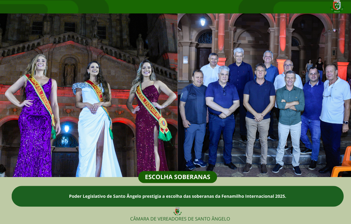 Legislativo Santo-angelense se fez presente na escolha da rainha e das princesas da Fenamilho Internacional 2025