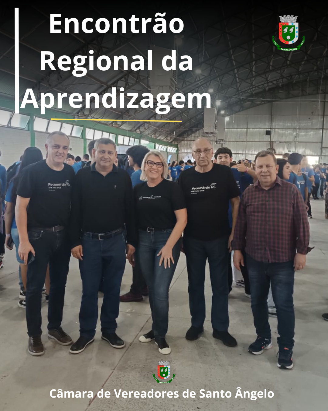 Legislativo se faz presente no Encontrão Regional da Aprendizagem promovido pelo SENAC Santo Ângelo