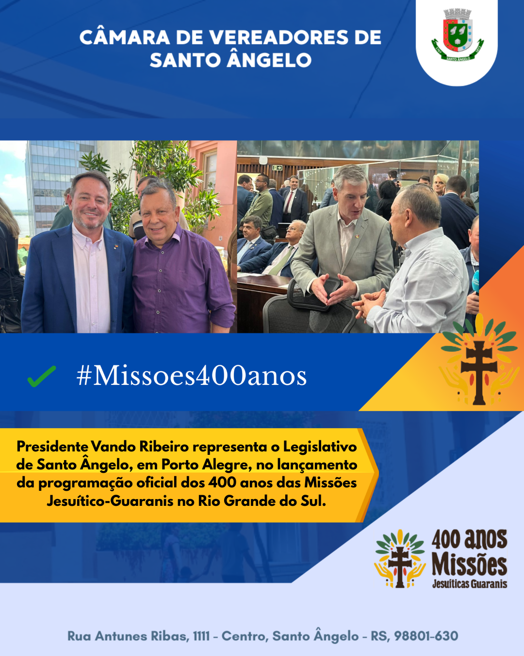 Presidente Vando Ribeiro representa o Legislativo santo-angelense em Porto Alegre no lançamento dos 400 anos das Missões Jesuítico-Guaranis