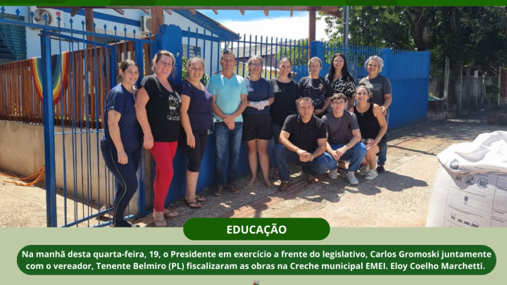 Legislativo municipal fiscaliza obras na escola de educa&ccedil;&atilde;o infantil EMEI. Ely Coelho Marchetti
