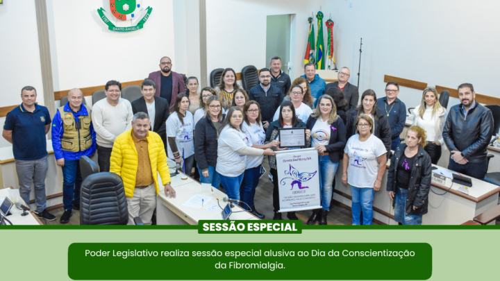 Legislativo realizou sess&atilde;o especial alusiva ao Dia da Conscientiza&ccedil;&atilde;o da Fibromialgia