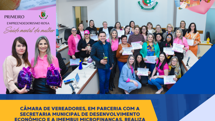 Legislativo realiza primeira edi&ccedil;&atilde;o do Empreendedorismo Rosa e valoriza mulheres empreendedoras