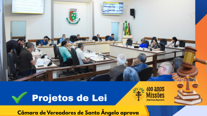 C&acirc;mara de Santo &Acirc;ngelo aprova projetos de gest&atilde;o e a&ccedil;&atilde;o social