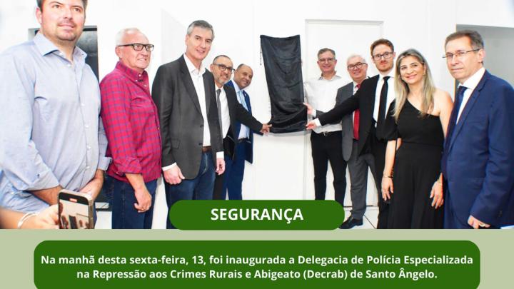  Inaugurada a Delegacia de Pol&iacute;cia Especializada na Repress&atilde;o aos Crimes Rurais e Abigeato (Decrab)