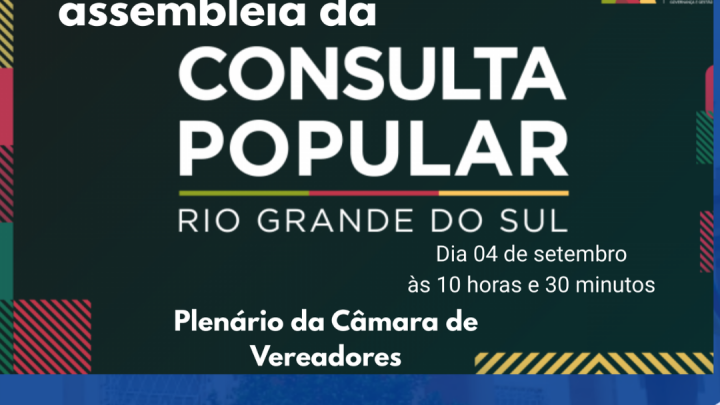 📢 Assembleia da Consulta Popular 04 de setembro &agrave;s 10h30 no Plen&aacute;rio da C&acirc;mara