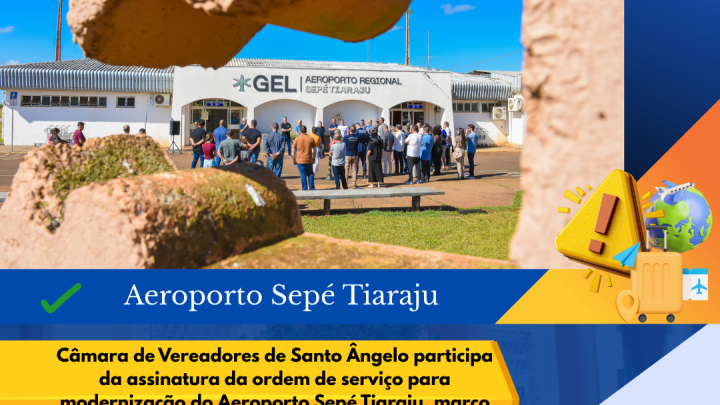 C&acirc;mara de Vereadores de Santo &Acirc;ngelo acompanha ordem de servi&ccedil;o para moderniza&ccedil;&atilde;o do Aeroporto Sep&eacute; Tiaraju