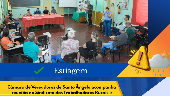 C&acirc;mara de Vereadores de Santo &Acirc;ngelo debate estiagem e refor&ccedil;a apoio aos produtores rurais