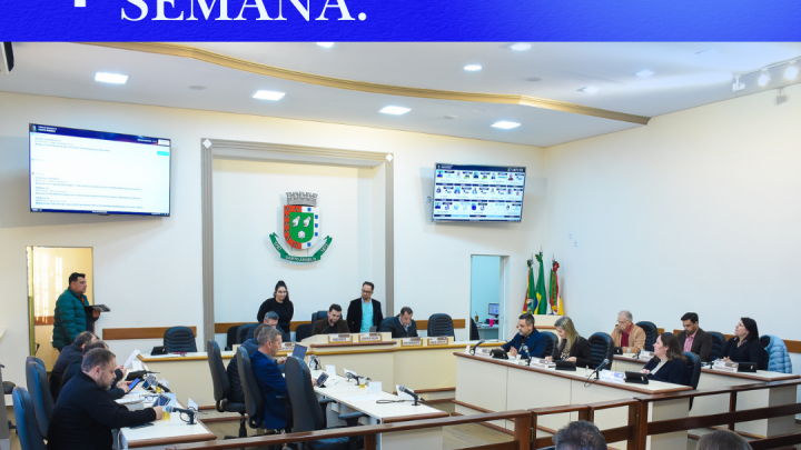 Fique por dentro de tudo o que aconteceu no Legislativo esta semana