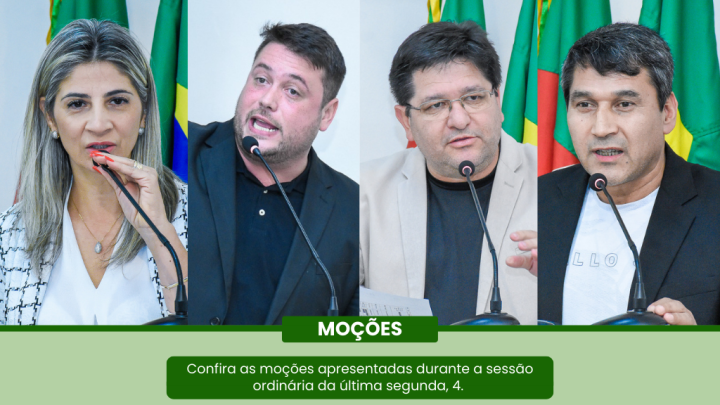 Saiba tudo sobre as Mo&ccedil;&otilde;es aprovadas pelo Legislativo na &uacute;ltima segunda-feira