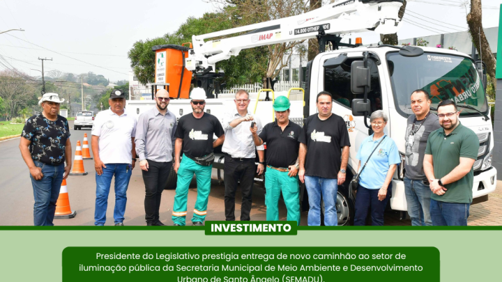 Presidente do Legislativo acompanhou a entrega de um novo caminh&atilde;o para o setor de ilumina&ccedil;&atilde;o p&uacute;blica