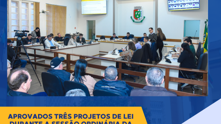 Confira os tr&ecirc;s projetos de lei aprovado na &uacute;ltima Sess&atilde;o Ordin&aacute;ria