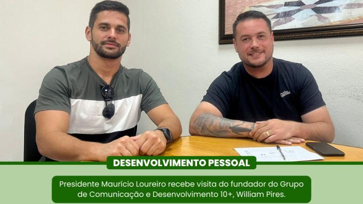 Presidente do Legislativo Maur&iacute;cio Loureiro recebeu o fundador do Grupo 10+ William Pires