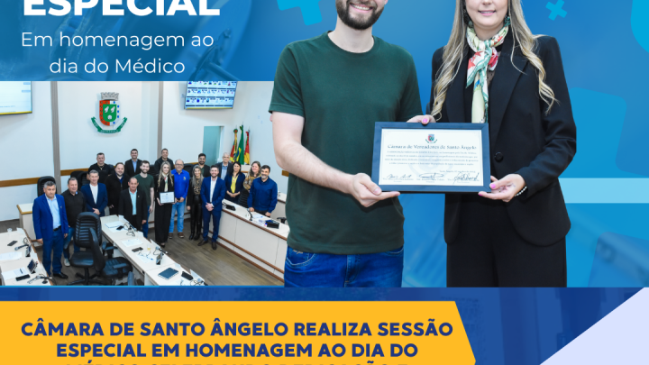 Legislativo de Santo &Acirc;ngelo realiza sess&atilde;o especial em homenagem ao Dia do M&eacute;dico