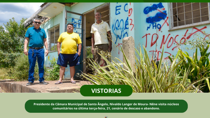 Presidente do Legislativo realiza vistorias em n&uacute;cleos comunit&aacute;rios de Santo &Acirc;ngelo