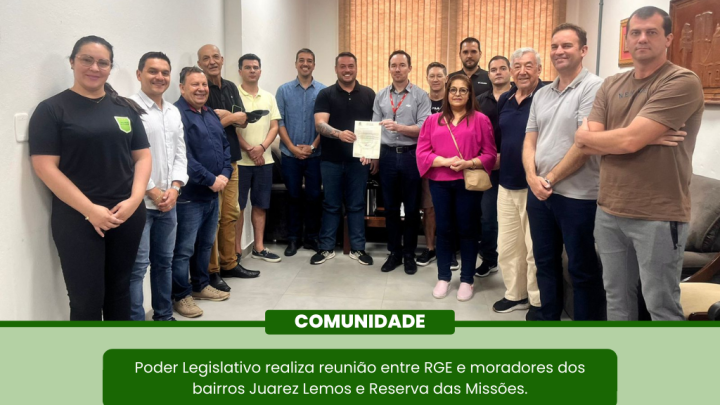 Legislativo recebe visita de representante da RGE e moradores dos bairros Reserva das Miss&otilde;es e Juarez Lemos