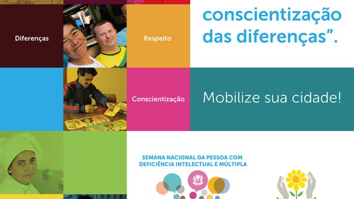 Semana Nacional da Pessoa com Defici&ecirc;ncia Intelectual e M&uacute;ltipla tem in&iacute;cio no dia 21 de agosto.