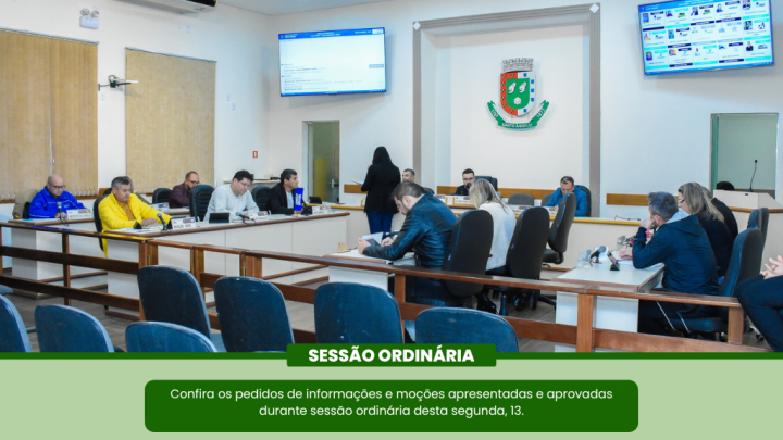 Sess&atilde;o Ordin&aacute;ria tem pedidos de informa&ccedil;&otilde;es e mo&ccedil;&otilde;es aprovados