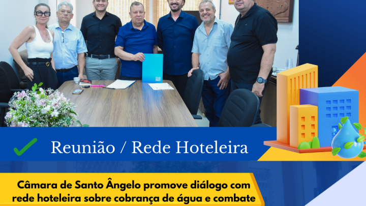 C&acirc;mara de Santo &Acirc;ngelo debate cobran&ccedil;a de &aacute;gua e clandestinidade na rede hoteleira