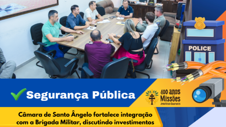 C&acirc;mara de Santo &Acirc;ngelo discute melhorias estruturais na seguran&ccedil;a p&uacute;blica