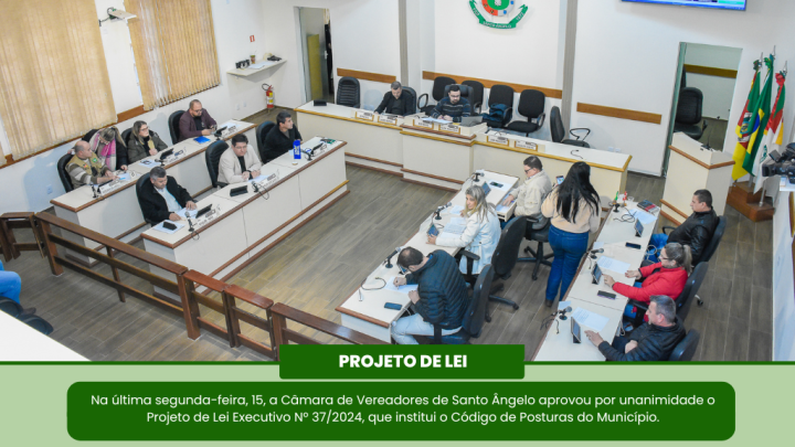  Aprovado Projeto de Lei Executivo N&ordm; 37/2024, que institui o C&oacute;digo de Posturas do Munic&iacute;pio