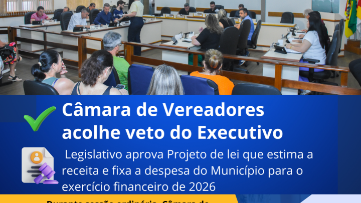 C&acirc;mara de Santo &Acirc;ngelo aprova or&ccedil;amento acolhe veto e delibera emenda &agrave; Lei Org&acirc;nica Municipal
