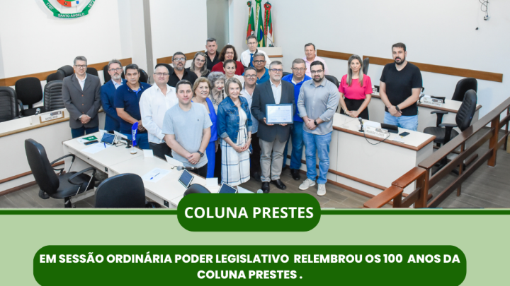  Legislativo relembrou os 100 da Coluna Prestes 