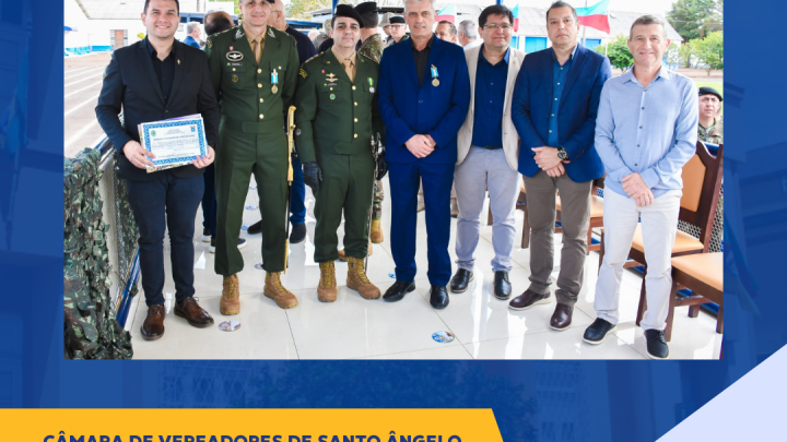 C&acirc;mara de Santo &Acirc;ngelo participou da solenidade pelos 80 anos do 1&ordm; Batalh&atilde;o de Comunica&ccedil;&otilde;es